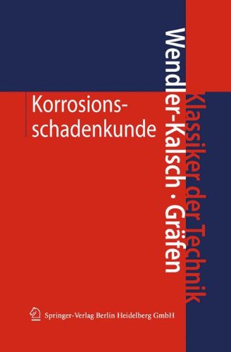 Korrosionsschadenkunde (Klassiker der Technik)