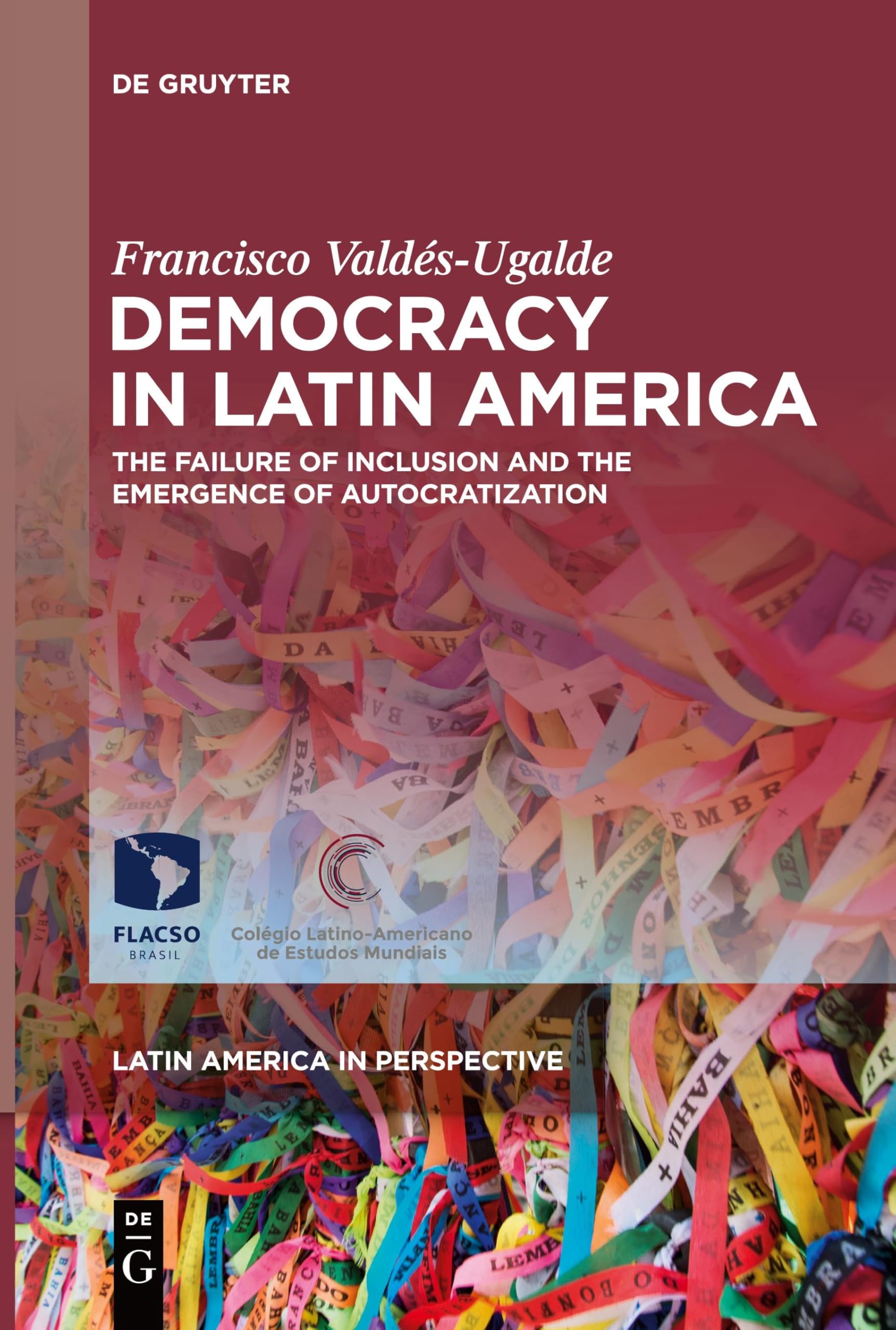 Democracy in Latin America: The Failure of Inclusion and the Emergence of Autocratization (Latin America in Perspective, 2)