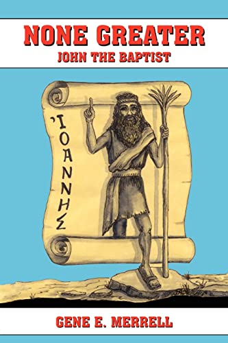 NONE GREATER: JOHN THE BAPTIST
