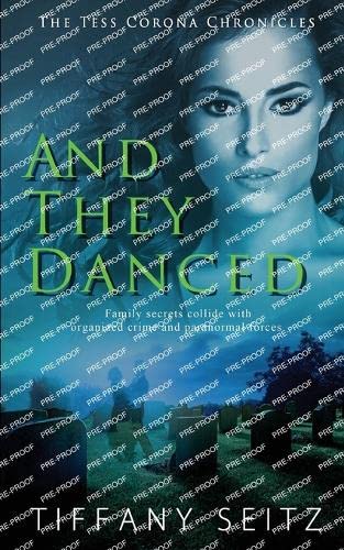 And They Danced (The Tess Corona Chronicles, Band 0)