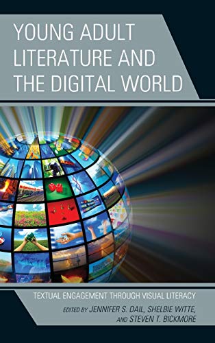 Young Adult Literature and the Digital World: Textual Engagement through Visual Literacy