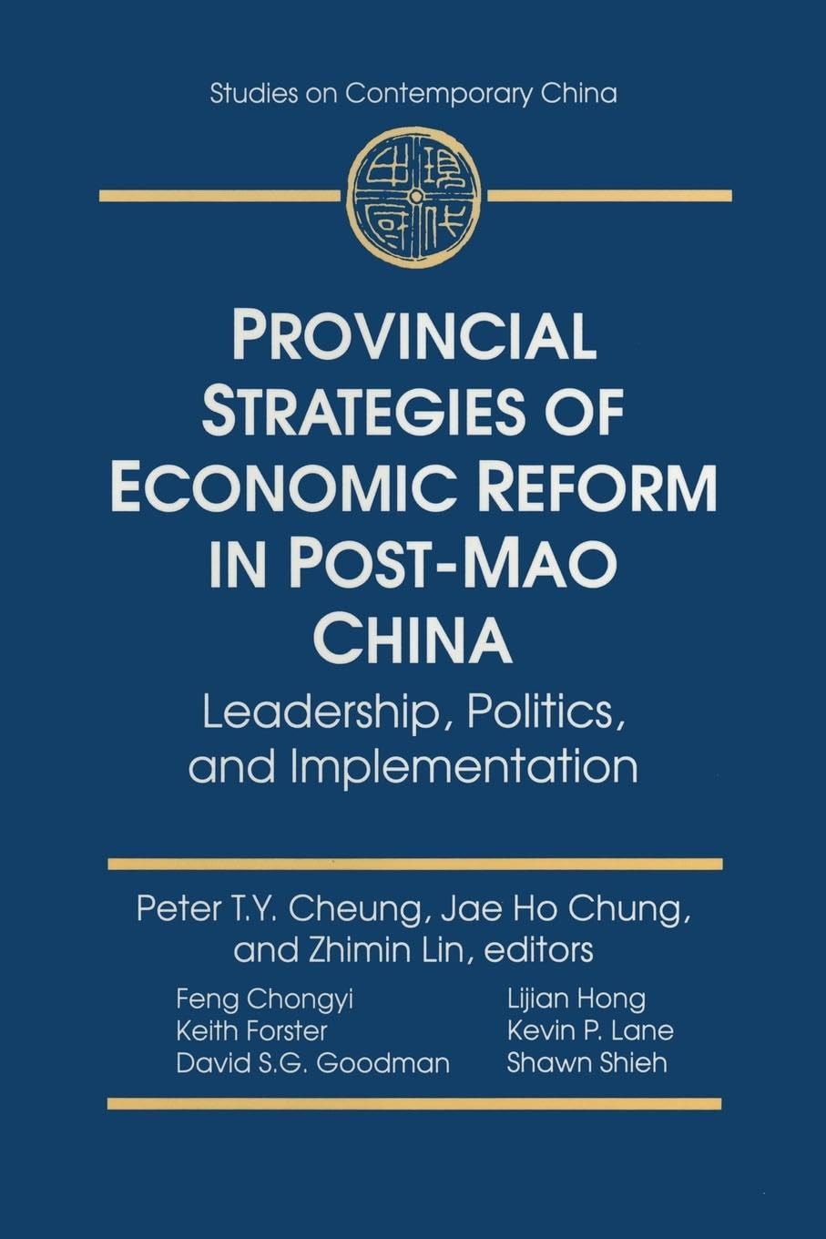 Provincial Strategies of Economic Reform in Post-Mao China: Leadership, Politics, and Implementation (Studies on Contemporary China)