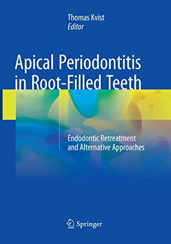 Apical Periodontitis in Root-Filled Teeth: Endodontic Retreatment and Alternative Approaches