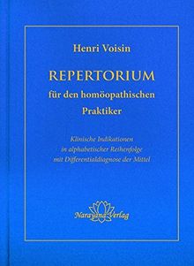 Repertorium für den homöopathischen Praktiker: Klinische Indikationen in alphabetischer Reihenfolge mit Differentialdiagnose der Mittel