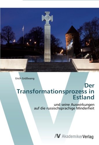 Der Transformationsprozess in Estland: und seine Auswirkungen auf die russischsprachige Minderheit