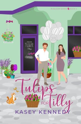 Tulips for Tilly: A Sweet New Adult Romance (In Bloom, Band 4)