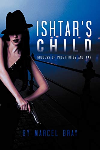 Ishtar's Child: Goddess of Prostitutes and War