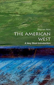 The American West: A Very Short Introduction: A Very Short Introduction (Very Short Introductions)