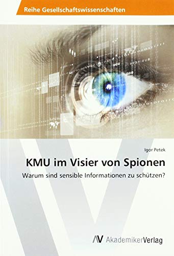 KMU im Visier von Spionen: Warum sind sensible Informationen zu schützen?