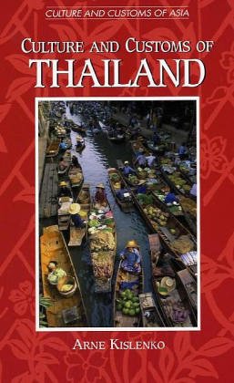 Culture and Customs of Thailand (Culture and Customs of Asia)