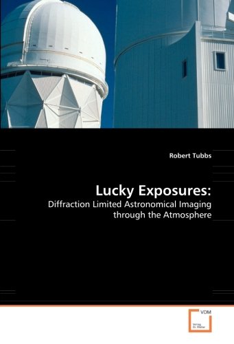 Lucky Exposures:: Diffraction Limited Astronomical Imaging through the Atmosphere