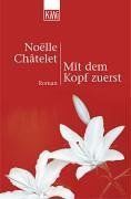 Mit dem Kopf zuerst: Roman