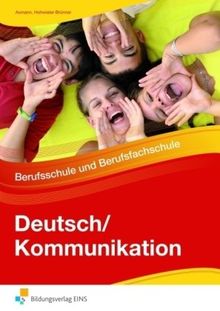 Deutsch/Kommunikation - Berufsschule und Berufsfachschule: Arbeitsbuch