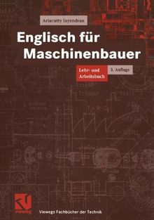 Englisch für Maschinenbauer: Lehr- und Arbeitsbuch (Viewegs Fachbücher der Technik)