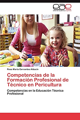 Competencias de la Formación Profesional de Técnico en Pericultura: Competencias en la Educación Técnica Profesional