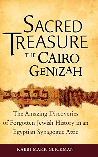 Sacred Treasure - The Cairo Genizah: The Amazing Discoveries of Forgotten Jewish History in an Egyptian Synagogue Attic