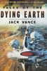 Tales of the Dying Earth: Including 'The Dying Earth, ' 'The Eyes of the Overworld, ' 'Cugel's Saga, ' and 'Rhialto the Marvellous'