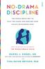 No-Drama Discipline: The Whole-Brain Way to Calm the Chaos and Nurture Your Child's Developing Mind (Mindful Parenting)
