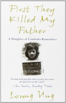 First They Killed My Father: A Daughter of Cambodia Remembers