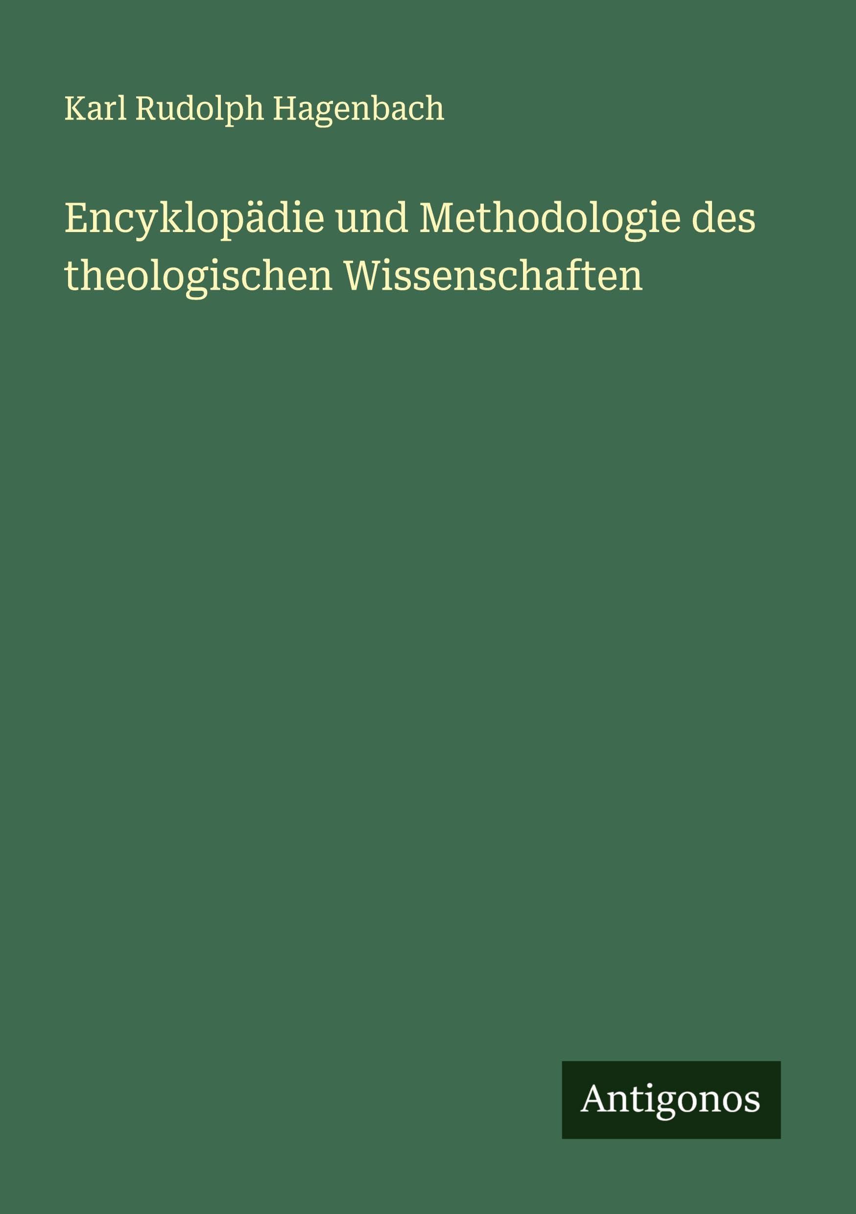 Encyklopädie und Methodologie des theologischen Wissenschaften