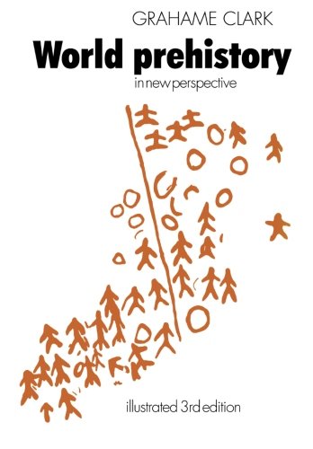 Grahame Clark World Prehistory, In New Perspective