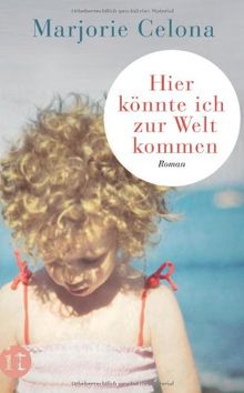 Hier könnte ich zur Welt kommen: Roman (insel taschenbuch)