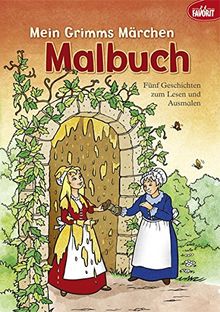 Mein Grimms Märchen Malbuch: Fünf Geschichten zum Lesen und Ausmalen