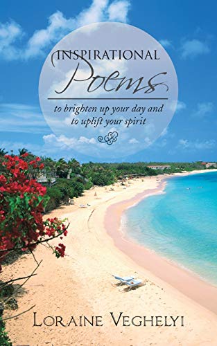 Inspirational Poems: to brighten up your day and to uplift your spirit