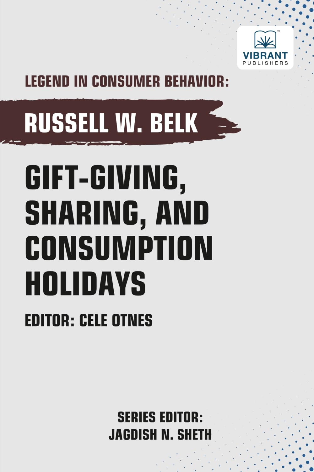 Gift-giving, Sharing, and Consumption Holidays (Legend in Consumer Behavior)