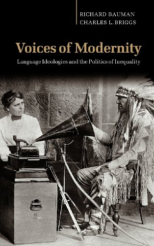 Voices of Modernity: Language Ideologies and the Politics of Inequality (Studies in the Social and Cultural Foundations of Language, Band 21)