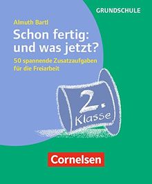 Freiarbeitsmaterial für die Grundschule - Allgemein / Schon fertig: und was jetzt? Klasse 2: 50 spannende Zusatzaufgaben für die Freiarbeit. Karten mit Begleitheft in Pappschachtel