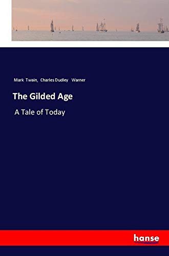 The Gilded Age: A Tale of Today