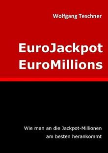 EuroJackpot / EuroMillions: Wie man an die Jackpot-Millionen am besten herankommt
