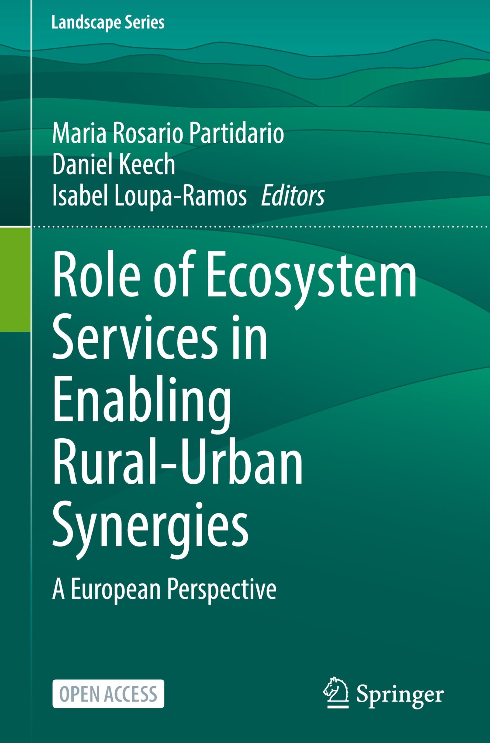 Role of Ecosystem Services in Enabling Rural-Urban Synergies: A European Perspective (Landscape Series, 20, Band 20)