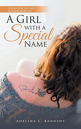 A Girl with a Special Name: A Memoir of Life, Love, Death, Redemption, and Recovery