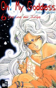 Oh! My Goddess 06: Urd und der Junge: BD 6