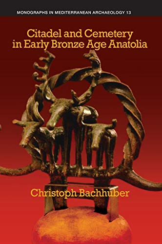 Citadel and Cemetary (Monographs in Mediterranean Archaeology, Band 13)