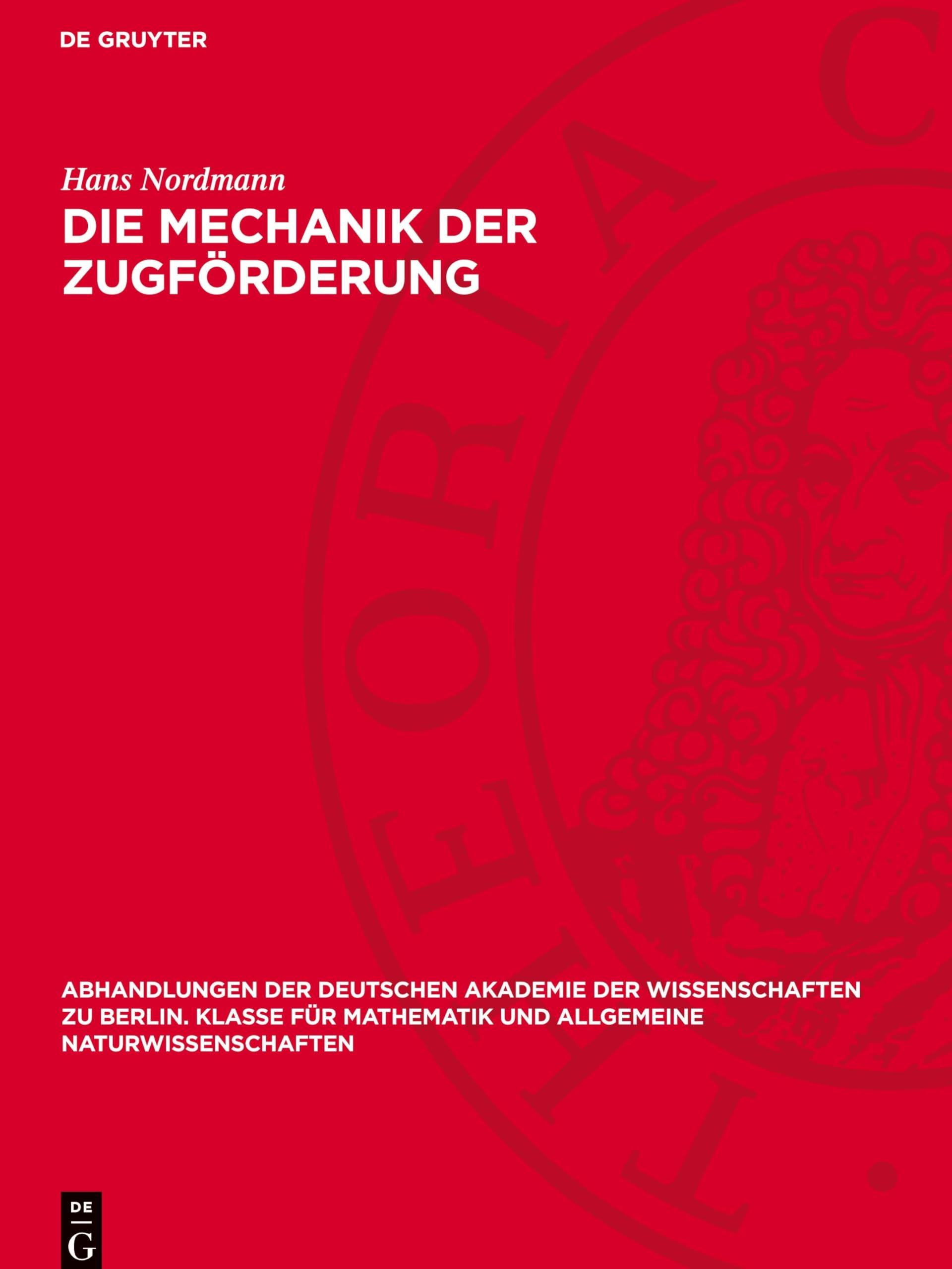 Die Mechanik der Zugförderung (Abhandlungen der Deutschen Akademie der Wissenschaften zu Berlin. Klasse für Mathematik und allgemeine Naturwissenschaften, 1947,9)