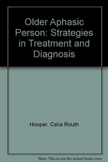 Older Aphasic Person: Strategies in Treatment and Diagnosis