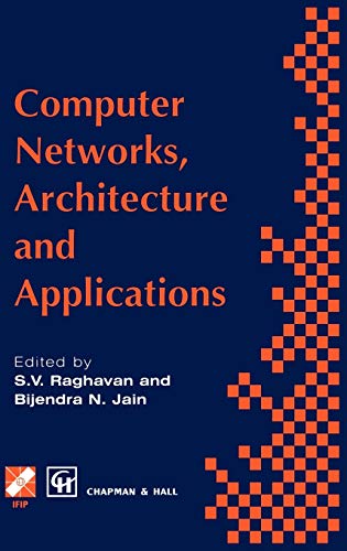 Computer Networks, Architecture and Applications: Proceedings of the IFIP TC6 conference 1994 (IFIP Advances in Information and Communication Technology)