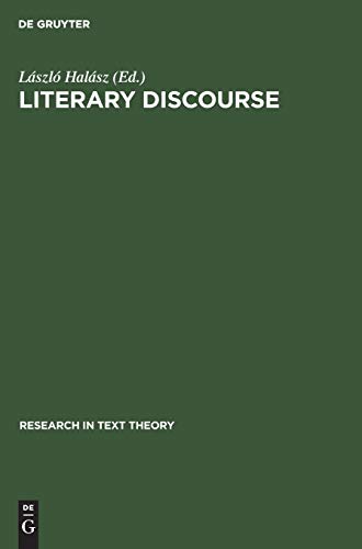 Literary Discourse: Aspects of Cognitive and Social Psychological Approaches (Research in Text Theory, 11, Band 11)