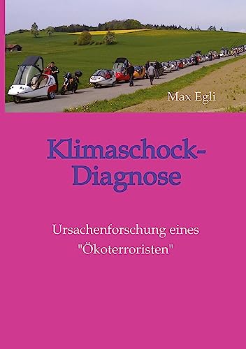 Klimaschock-Diagnose: Ursachenforschung eines Ökoterroristen