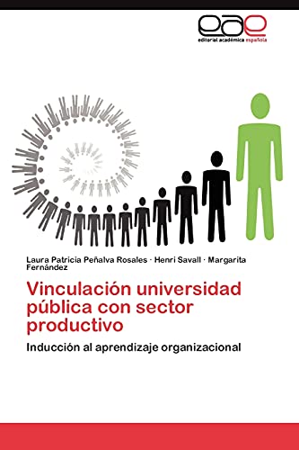 Vinculación universidad pública con sector productivo: Inducción al aprendizaje organizacional