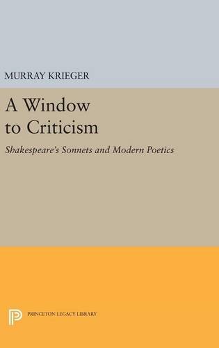 Window to Criticism: Shakespeare's Sonnets & Modern Poetics (Princeton Legacy Library)