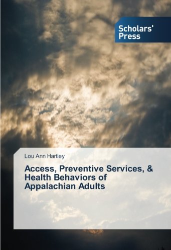 Access, Preventive Services, & Health Behaviors of Appalachian Adults