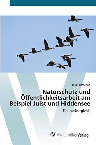 Naturschutz und Öffentlichkeitsarbeit am Beispiel Juist und Hiddensee: Ein Inselvergleich