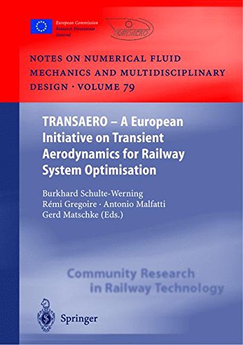 TRANSAERO: A European Initiative on Transient Aerodynamics for Railway System Optimisation (Notes on Numerical Fluid Mechanics and Multidisciplinary Design)