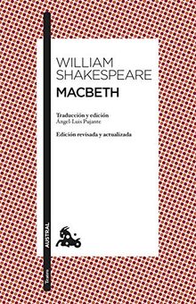 MACBETH Nê370 *11* AUSTRAL.: Traducción y edición de Àngel-Luis Pujante (Clásica)