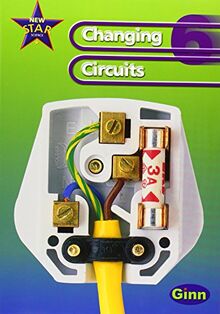 New Star Science Yr6/P7: Changing Circuits Pupil's Book (STAR SCIENCE NEW EDITION)