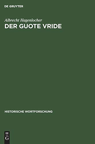 Der guote vride: Idealer Friede in deutscher Literatur bis ins frühe 14. Jahrhundert (Historische Wortforschung, 2, Band 2)
